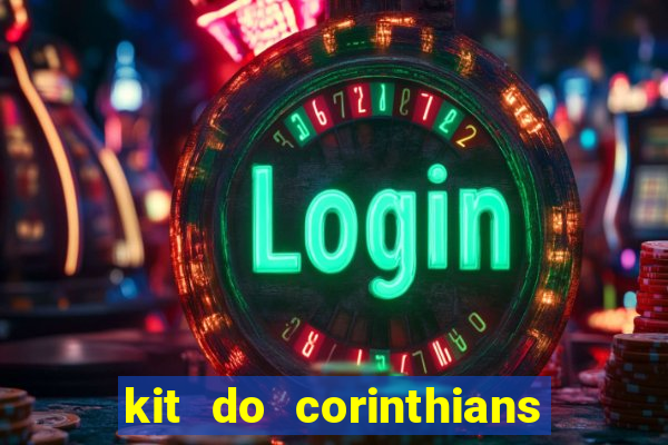 kit do corinthians dls 2019